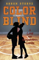 Color Blind: A Love and Basketball Story B0DYCPQWK5 Book Cover