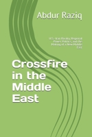 Crossfire in the Middle East: U.S.–Iran Rivalry, Regional Power Politics, and the Making of a New Middle East B0GRZ5NDGD Book Cover