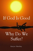 If God Is Good, Why Do We Suffer? 1933803185 Book Cover
