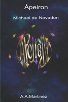 APEIRON: MICHAEL DE NEVADON (Spanish Edition) B08GB1MKHF Book Cover