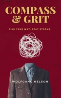 Compass & Grit: Find your way. Stay strong. 9819453534 Book Cover