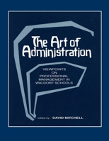 The Art of Administration: Viewpoints on Professional Management in Waldorf Schools 1936367815 Book Cover