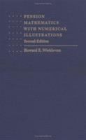 Pension Mathematics with Numerical Illustrations (Pension Research Council Publications) 0812231961 Book Cover