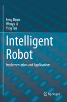 Intelligent Robot: Implementation and Applications 981198252X Book Cover