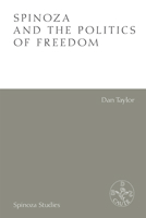 Spinoza and the Politics of Freedom 1474478409 Book Cover