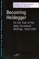 Becoming Heidegger: On the Trail of His Early Occasional Writings 1910-27 (SPEP) 0810123037 Book Cover