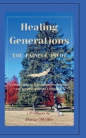 Healing Generations: The Painful Pivot B0GDXTQRGP Book Cover