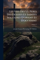 Les Vies Des S.S. Peres Des Deserts Et Saintes Solitaires D'orient Et D'occident, Volume 3 1142879755 Book Cover