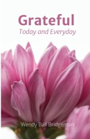 Grateful : Today and Everyday 1734986271 Book Cover