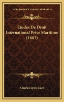 Etudes De Droit International Prive Maritime (1883) 1168323835 Book Cover