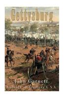 Gettysburg: A Complete Historical Narrative of the Battle of Gettysburg, and the Campaign Preceding It 1535323345 Book Cover