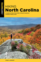 Hiking North Carolina: A Guide to More Than 500 of North Carolina's Greatest Hiking Trails (State Hiking Guides Series) 1493088785 Book Cover