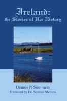 Ireland: the Stories of Her History 0595389856 Book Cover
