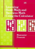 Learning Basic Math and Business Math Using the Calculator 0538608153 Book Cover
