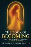 The Book of Becoming: A Multidimensional Memoir — A Book of Codes B0FX88X6BX Book Cover