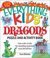 The Everything Kids' Dragons Puzzle and Activity Book: From scales to tails, fire-breathing excitement every kid will love (Everything Kids Series) 1598696238 Book Cover