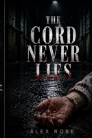 The Cord Never Lies B0H9P6V562 Book Cover