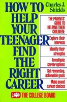 How to Help Your Teenager Find the Right Career 0874473055 Book Cover