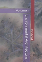 Environmental Architecture: Volume 5 (The MGCA Multiverse Series) B0H6714M2W Book Cover