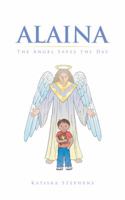 Alaina: The Angel Saves the Day 1524611298 Book Cover