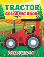 Tractor Coloring Book for Kids Ages 4-8: Simple Tractor Books For Toddler Boys Girls Preschoolers Ages 4-8 Big Tractor Book with 30 Cute Coloring Images Gift Book for Kids B08QS2R558 Book Cover