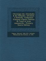 Chronique des Almohades & des Haf�ides, attribu�e a Zerkechi, traduction fran�aise d'apr�s l'�dition de Tunis et trois manuscrits 1017211310 Book Cover