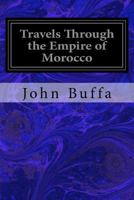 Travels Through The Empire Of Morocco. 1162714603 Book Cover