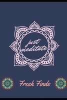 Just meditate: Fresh finds B08H6M8H9Q Book Cover