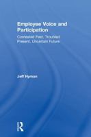 Employee Voice and Participation: Contested Past, Troubled Present, Uncertain Future 113804377X Book Cover