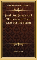 Jacob And Joseph And The Lesson Of Their Lives For The Young 1163263877 Book Cover