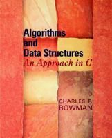 Algorithms and Data Structures: An Approach in C 0195174801 Book Cover