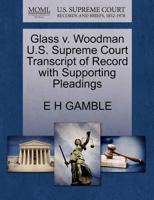 Glass v. Woodman U.S. Supreme Court Transcript of Record with Supporting Pleadings 1270203355 Book Cover