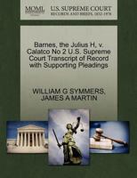 Barnes, the Julius H, v. Calatco No 2 U.S. Supreme Court Transcript of Record with Supporting Pleadings 1270352342 Book Cover