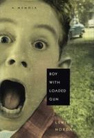 Boy with Loaded Gun: A Memoir 1565121996 Book Cover