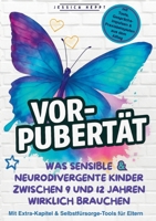 Vorpubertät: Was sensible und neurodivergente Kinder zwischen 9 und. 12 Jahren wirklich brauchen (German Edition) 3695748133 Book Cover