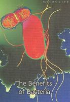 The Benefits of Bacteria 1575722429 Book Cover