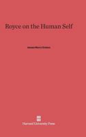 Royce on the Human Self 0674280784 Book Cover