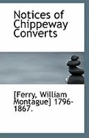Notices of Chippeway converts 1340091836 Book Cover