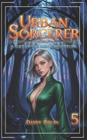 Urban Sorcerer 5: A Slice-of-Life Men's Adventure B0H4XQFYW8 Book Cover