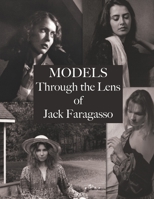 MODELS: Through the Lens of Jack Faragasso 1736319795 Book Cover