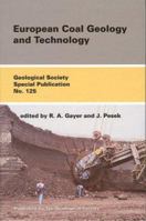 European Coal Geology And Technology (Geological Society Special Publication,) 1897799861 Book Cover