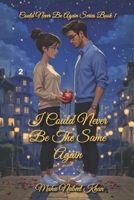 I Could Never Be The Same Again: could never be again series book 1 B0F925PFHC Book Cover