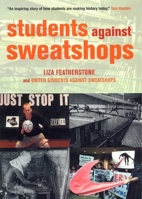 Students Against Sweatshops: The Making of a Movement 1859843026 Book Cover