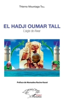 El Hadji Oumar Tall: L'aigle de Alwar (Harmattan Sénégal) (French Edition) 2343136092 Book Cover