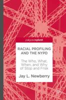 Racial Profiling and the NYPD: Who, What, When, and Why of Stop-And-Frisk 3319580906 Book Cover