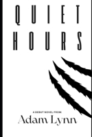 Quiet Hours: A Cautionary Tale Disguised by Dystopia B0H9XPW11W Book Cover