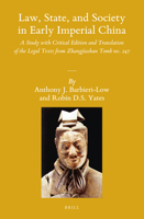 Law, State, and Society in Early Imperial China (2 Vols): A Study with Critical Edition and Translation of the Legal Texts from Zhangjiashan Tomb No. 247 9004292837 Book Cover