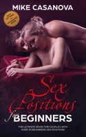 Sex Positions for Beginners: The Ultimate Book for Couples with Over 50 Beginners Sex Positions (BONUS: with Pictures and Kama Sutra Guide) 1086146417 Book Cover