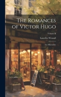 The Romances of Victor Hugo: Les Miserables; Volume II 1021165808 Book Cover