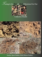 Tuning to the Soil-ed Seed Vibrations For Our Collective Health 0991499433 Book Cover